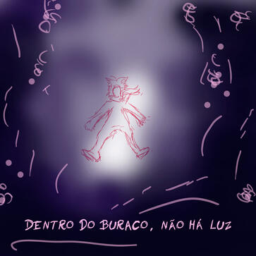 Dentro do Buraco, Não há luz